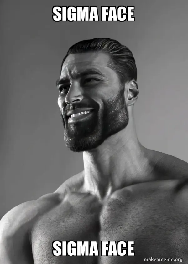 Black-and-white photo of a chiselled shirtless bearded man smirking, captioned "SIGMA FACE" top and bottom, makeameme.org watermark