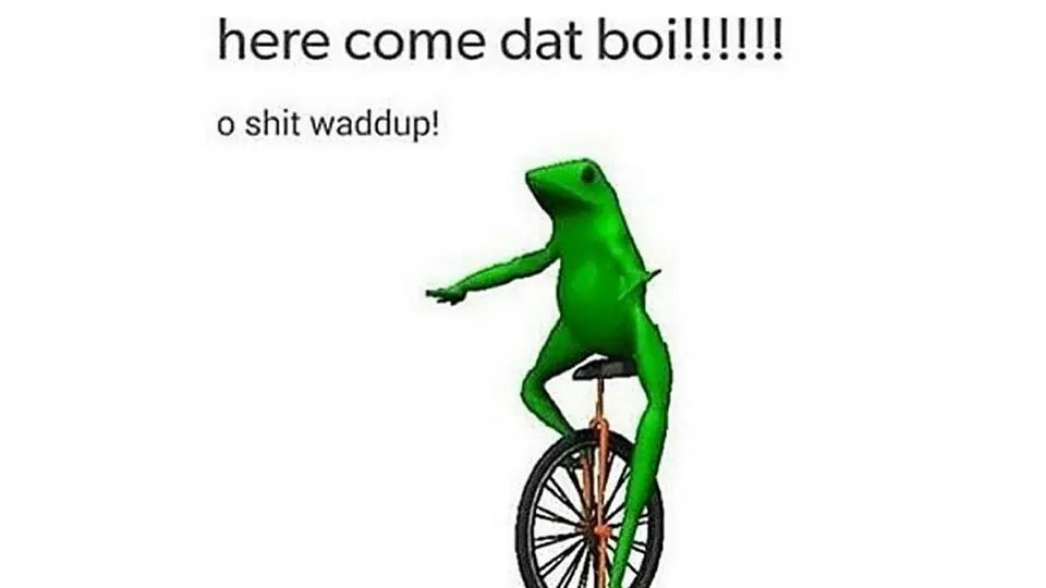 Green 3D frog riding a unicycle with one arm outstretched, captioned "here come dat boi!!!!!!" and "o shit waddup!"