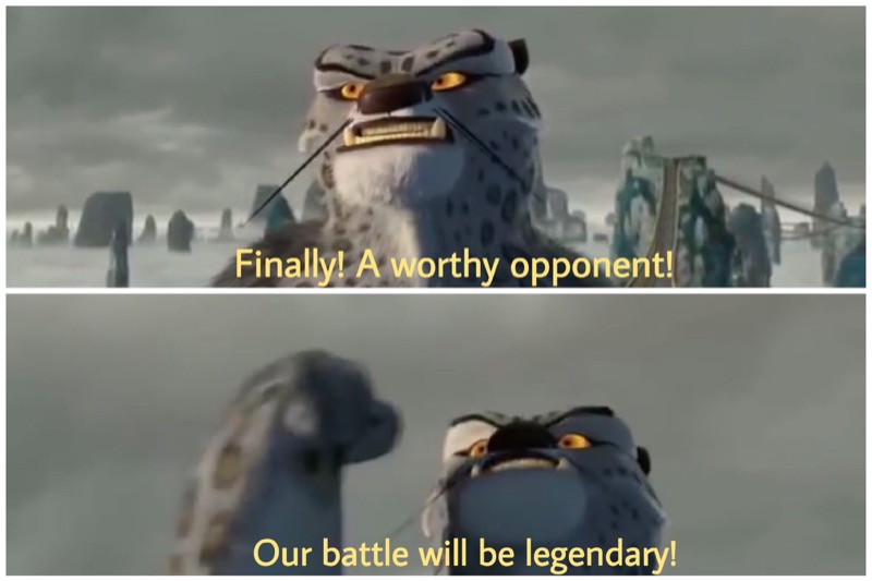 Finally! A Worthy Opponent! meme