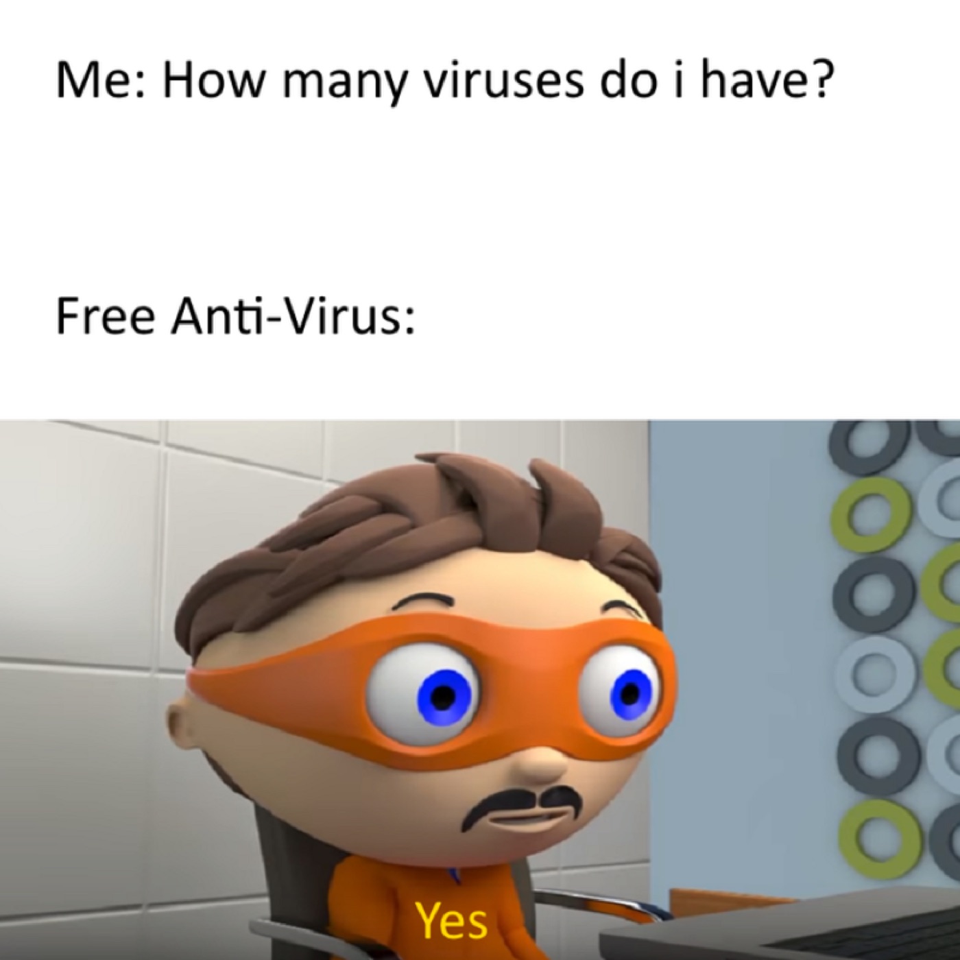 Meme captioned "Me: How many viruses do i have? Free Anti-Virus:" over a 3D masked boy subtitled "Yes"