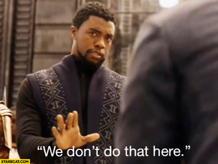 We Don't Do That Here meme