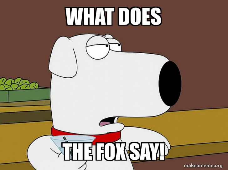 What Does the Fox Say? meme